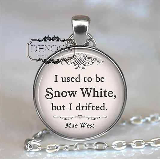 I used to be Snow White,Mae West quote necklace,funny quote necklace,Mae West quote