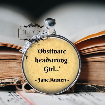 Jane Austen Quote Pendant Necklace,Obstinate Headstrong Girl