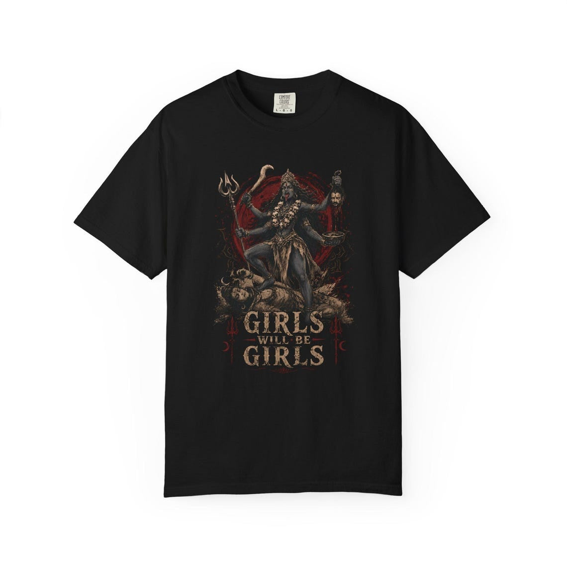 Kali Ma Girls Will Be Girls Shirt ,Dark Feminine Kali Female Rage Shirt ,Occult Shirt ,Whimsigothic Alt Clothing ,Gothic Clothes ,Grunge Clothes