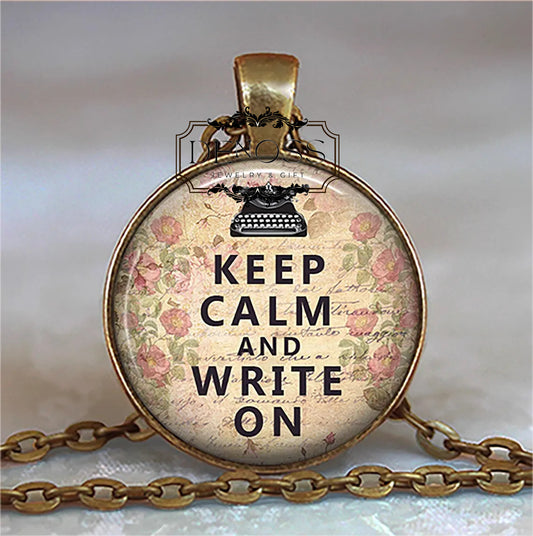 Keep Calm and Write On necklace,gift for writer or journalist,motivational inspirational