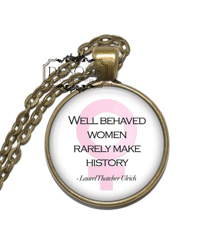 LAUREL THATCHER ULRICH Quote Necklace,Historian,Art Pendant Necklace,Inspirational Necklace,Glass Pendant,Handmade Jewelry