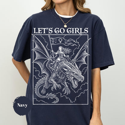 Let's Go Girls, Warrior Woman Tee, Fantasy Dragon Rider Tee, Feminist Empowerment Graphic Unisex Shirt, Strong Woman Gift, Fantasy Art Top