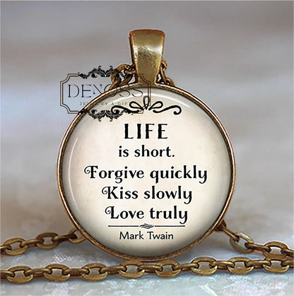 Life is Short, Mark Twain quote necklace,literary quote gift,inspirational quote,love truly quote