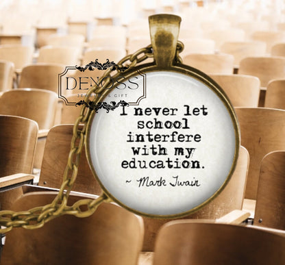 Mark Twain Quote Necklace,Funny Graduation Gift,Teacher Present