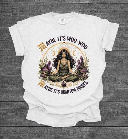 Meditation T-Shirt, Woo-Woo Quantum Physics Graphic Tee, Spiritual Yoga Apparel