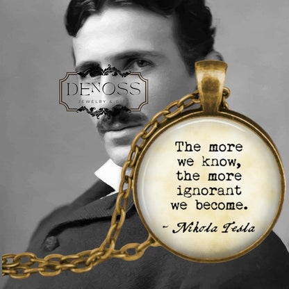 Nikola Tesla Quote Necklace,The more we know,the more ignorant we become,funny grad gift,graduation gift,tesla jewelry,inventor