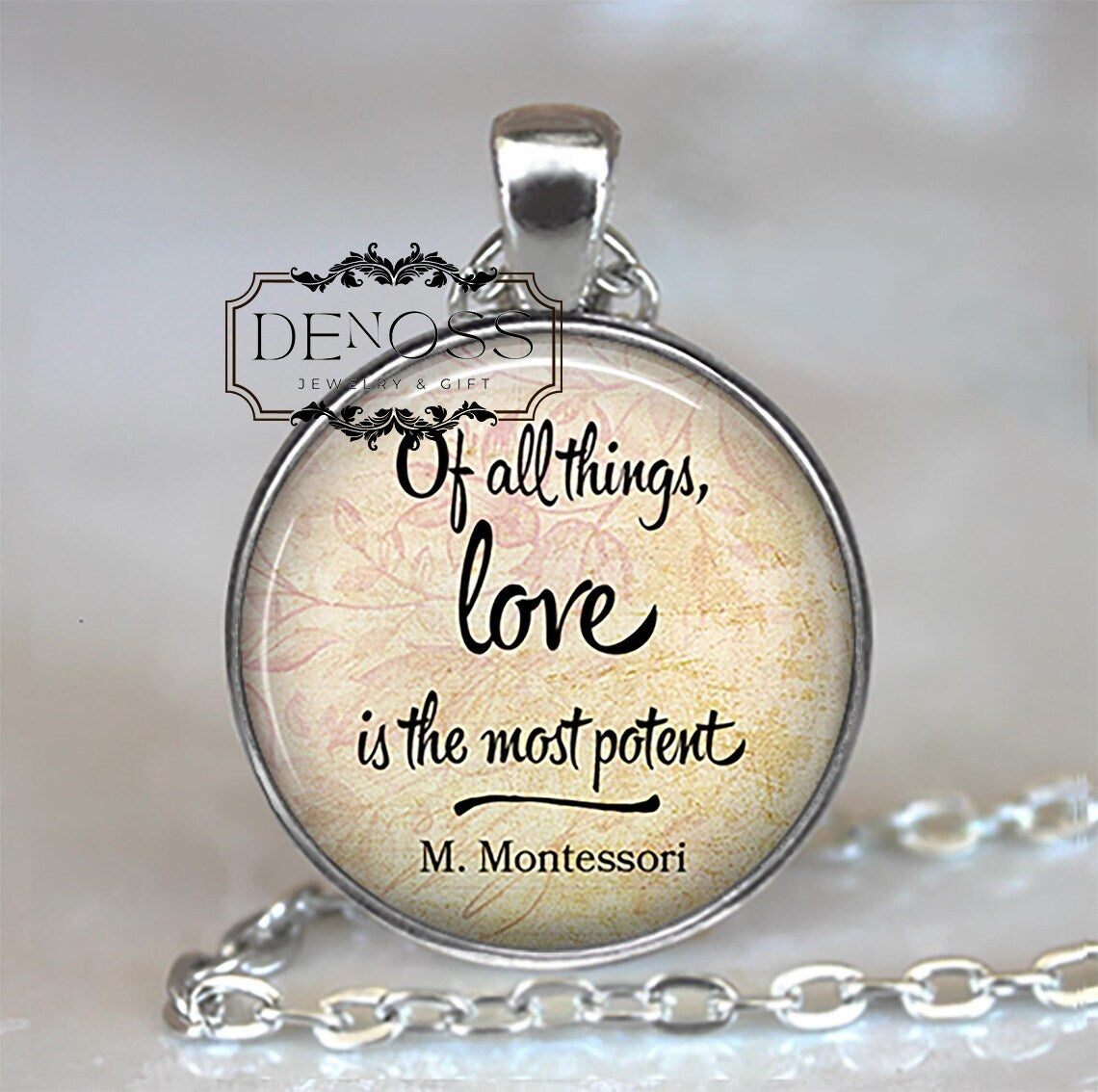 Of all things Love is the most potent,Maria Montessori quote necklace,teacher gift