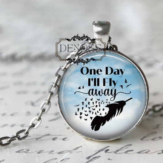 One Day I'll Fly Away Quote Pendant Necklace,Inspirational,Birds,Feather Bird Necklace,Motivational Quote Pendant
