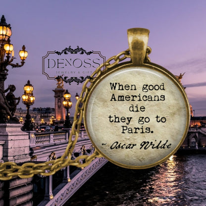 Oscar Wilde Quote Necklace,Funny Paris Lover Gift