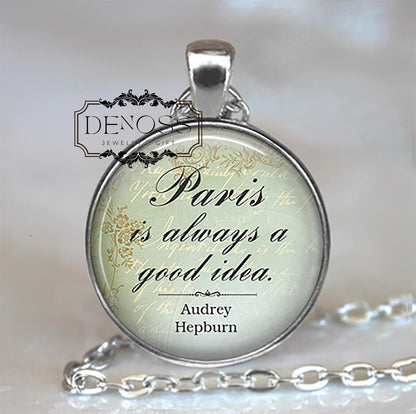 Paris is always a Good Idea, Audrey Hepburn quote necklace,Paris travel gift