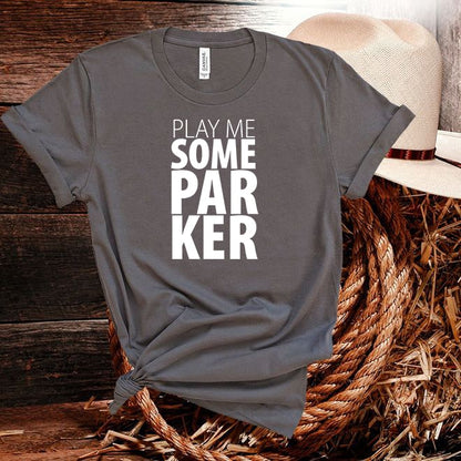Parker McCollum,Play Me Some PARKER Tshirt