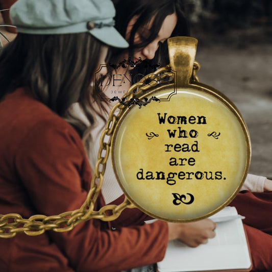 Reader Pendant Necklace,Women Who Read Are Dangerous