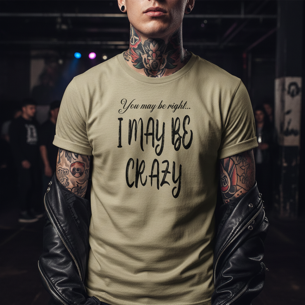 Rolling Stones,You May Be Right I Maybe Crazy Tshirt