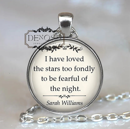 Sarah Williams,I have loved the stars quote pendant necklace,inspirational quote gift