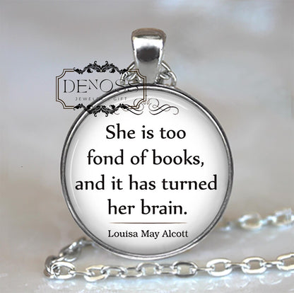 She is too fond of Books quote necklace,book lover gift,book club or librarian gift