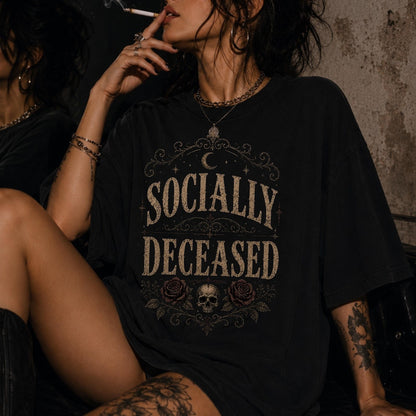 Socially deceased gothic shirt ,unhinged shirt dark humor shirt ,goth clothes whimsigoth clothing ,gothic clothes cursed shirt ,witchy things