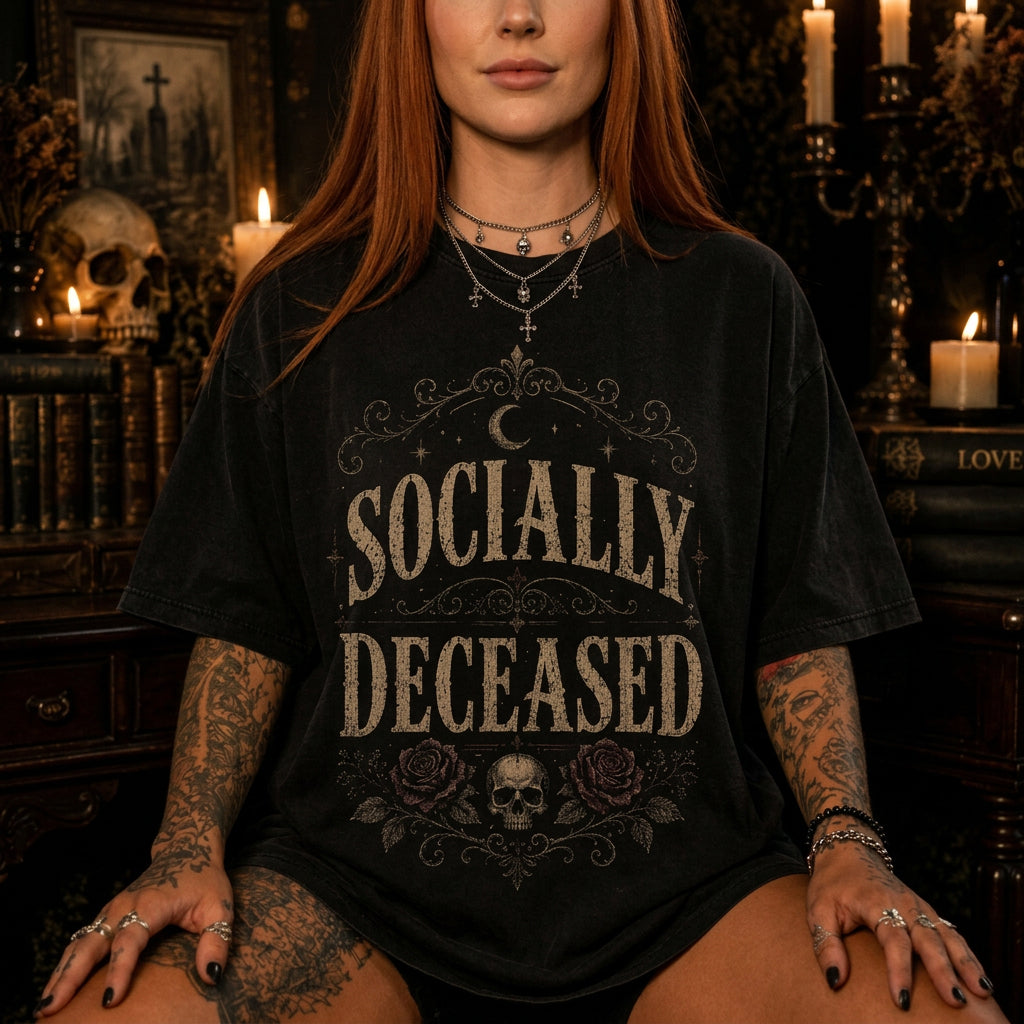 Socially deceased gothic shirt ,unhinged shirt dark humor shirt ,goth clothes whimsigoth clothing ,gothic clothes cursed shirt ,witchy things
