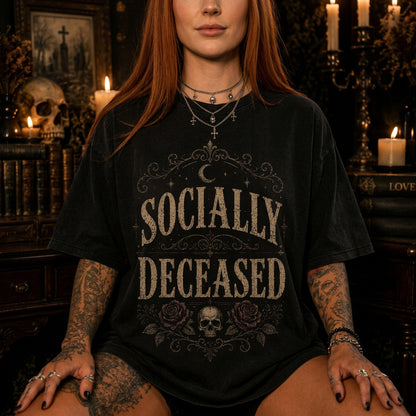 Socially deceased gothic shirt ,unhinged shirt dark humor shirt ,goth clothes whimsigoth clothing ,gothic clothes cursed shirt ,witchy things