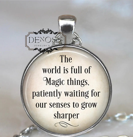 The World is full of Magic things...W.B. Yeats quote necklace,inspirational poetry,quote,literary - Denoss