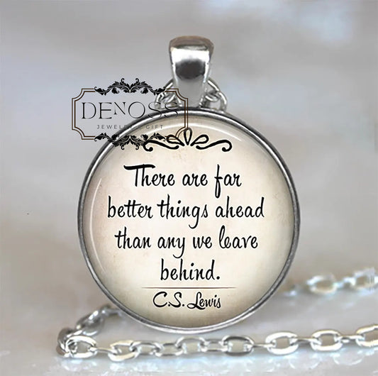 There are far better things ahead... C.S. Lewis quote necklace,inspirational or motivational,divorce or break up quote - Denoss