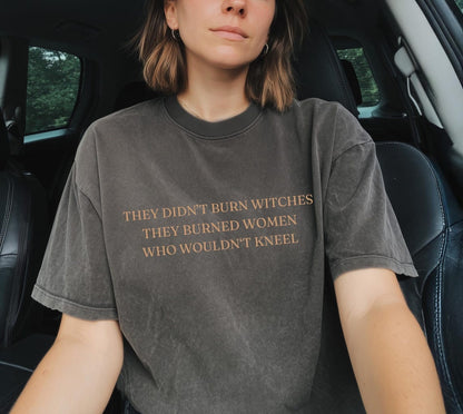 They Burned Women Shirt ,Feminism Shirt ,Feminism ,Female Rage Wicca Women Empowerment Radical Feminist Shirt ,Witch T shirt ,Feminist Gift