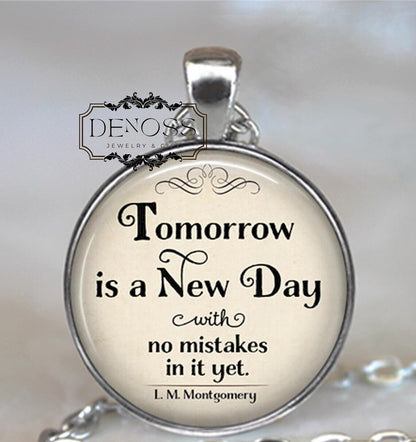 Tomorrow is a New Day with no mistakes quote necklace,LM Montgomery Anne of Green Gables,literary gift