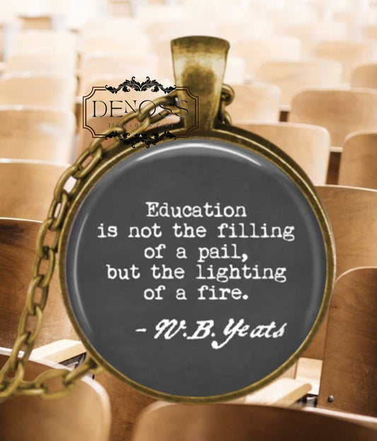 W.B. Yeats Education Quote Gift,Teacher,Professor,Graduation