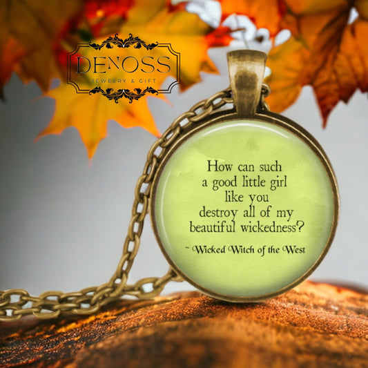 Wicked Witch of the West Necklace,Wizard of Oz Quote Jewelry - Denoss