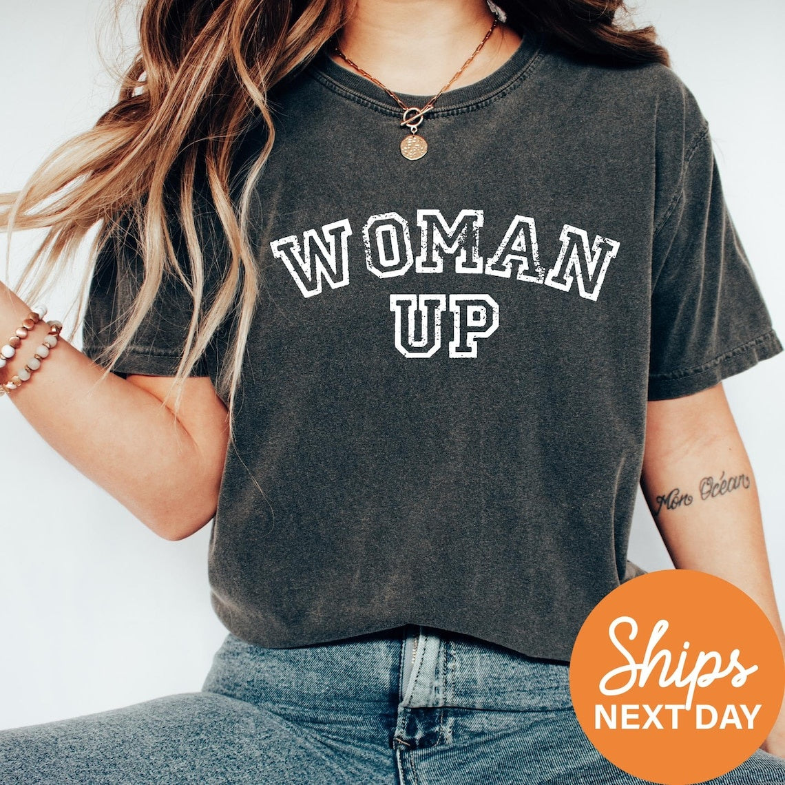 Woman Up Shirt, Feminist Shirt, Women Empowerment Shirt, Equality Shirt, Inspirational Shirt, Feminist Gift for Her, Motivational Shirt