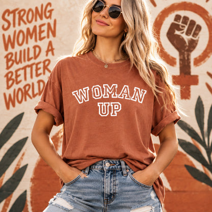 Woman Up Shirt, Feminist Shirt, Women Empowerment Shirt, Equality Shirt, Inspirational Shirt, Feminist Gift for Her, Motivational Shirt