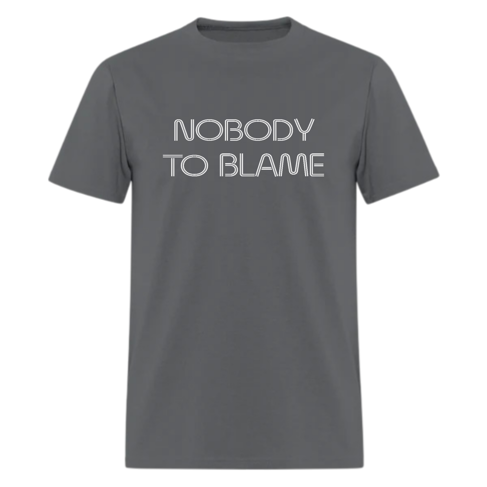 Nobody to Blame Tshirt - Denoss