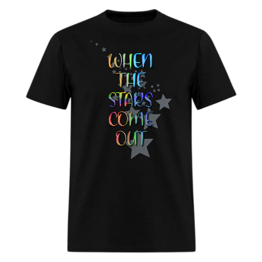 When The Stars Come Out Tshirt - Denoss