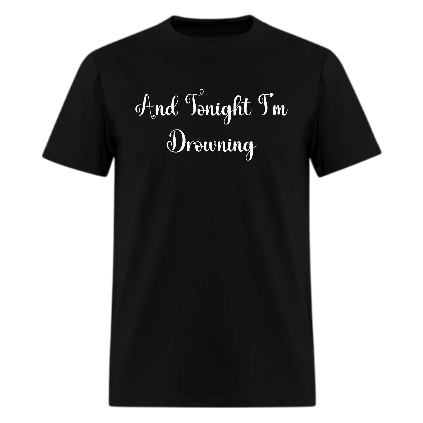 And Tonight I'm Drowning Tshirt - Denoss