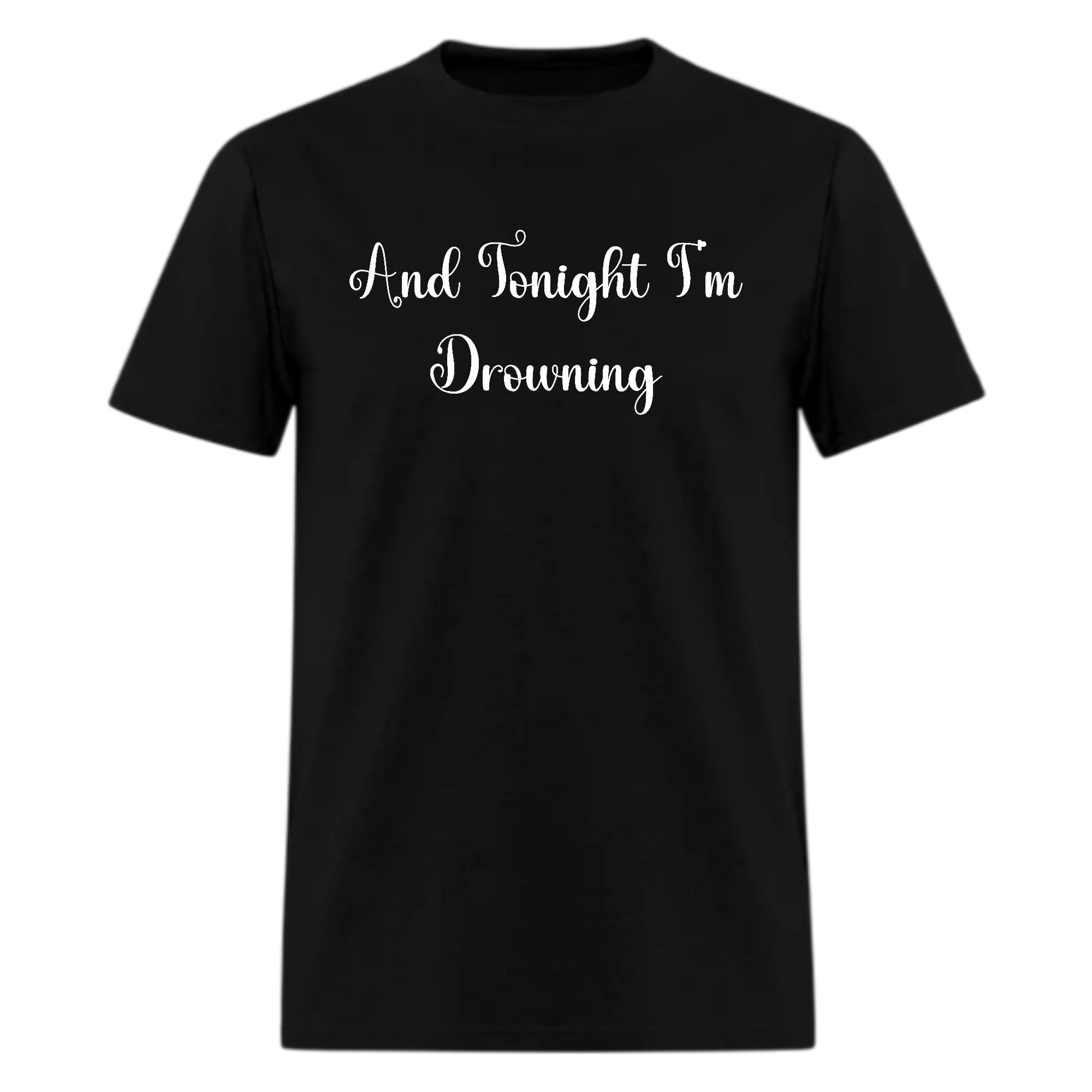 And Tonight I'm Drowning Tshirt - Denoss