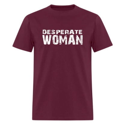 Desperate Woman Tshirt - Denoss