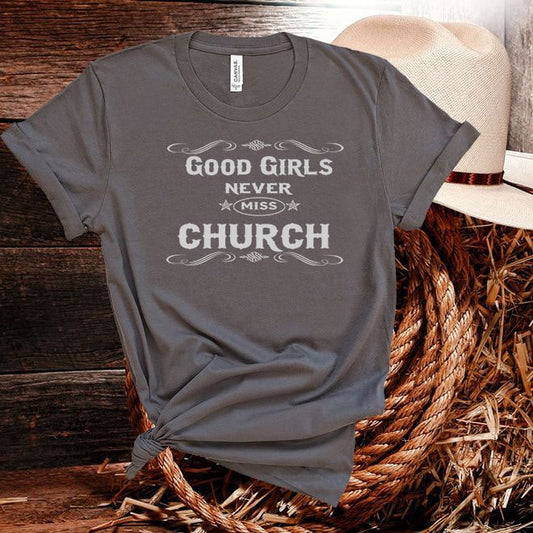Good Girls Never Miss Church Tshirt - Denoss