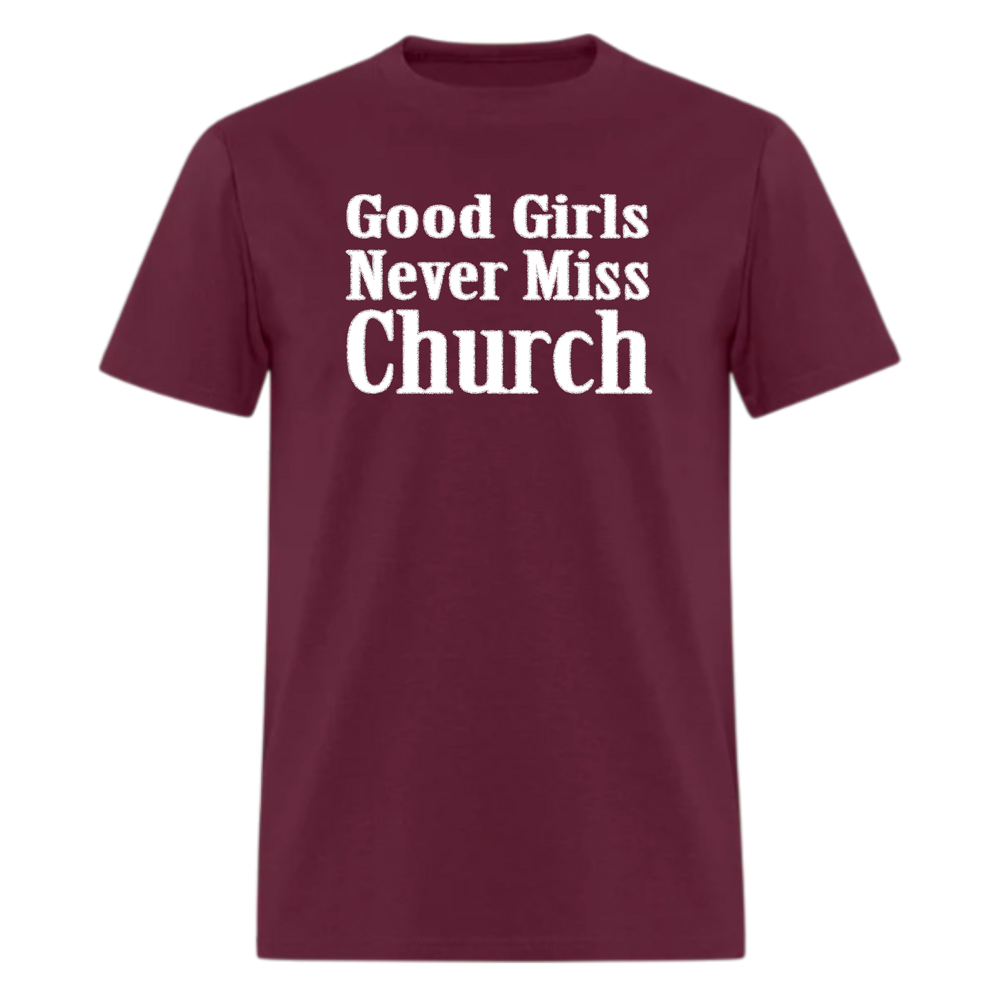 Good Girls Never Miss Church Tshirt - Denoss