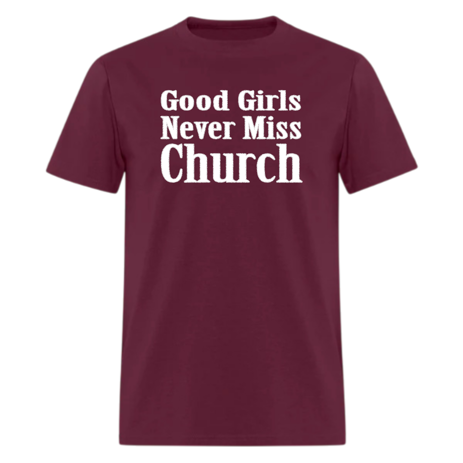 Good Girls Never Miss Church Tshirt - Denoss
