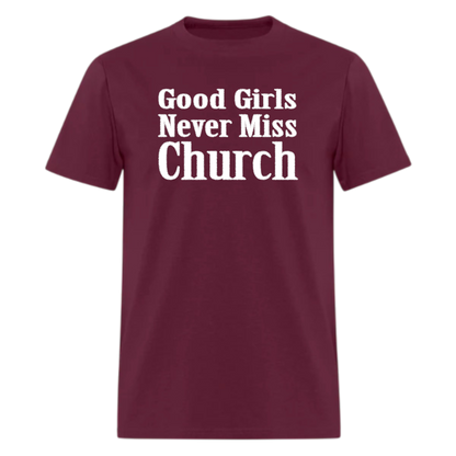 Good Girls Never Miss Church Tshirt - Denoss