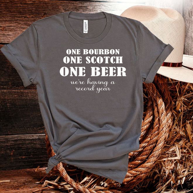 One Bourbon,One Scotch,One Beer we'er having a record year Tshirt - Denoss