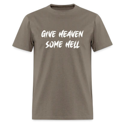 Give Heaven Some Hell Tshirt - Denoss