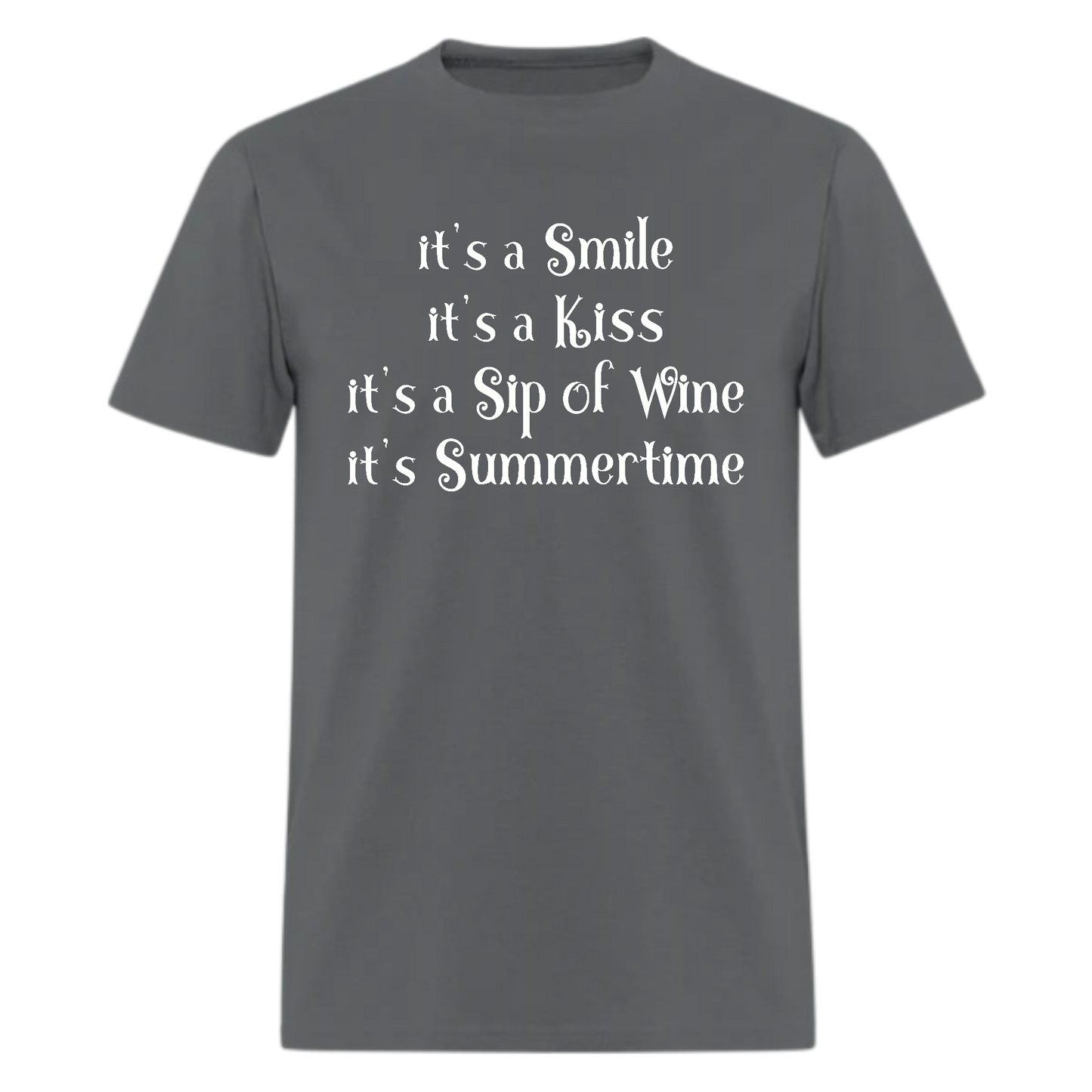 It's a Smile It's a Kiss It's a Sip of Wine It's Summertime Tshirt - Denoss