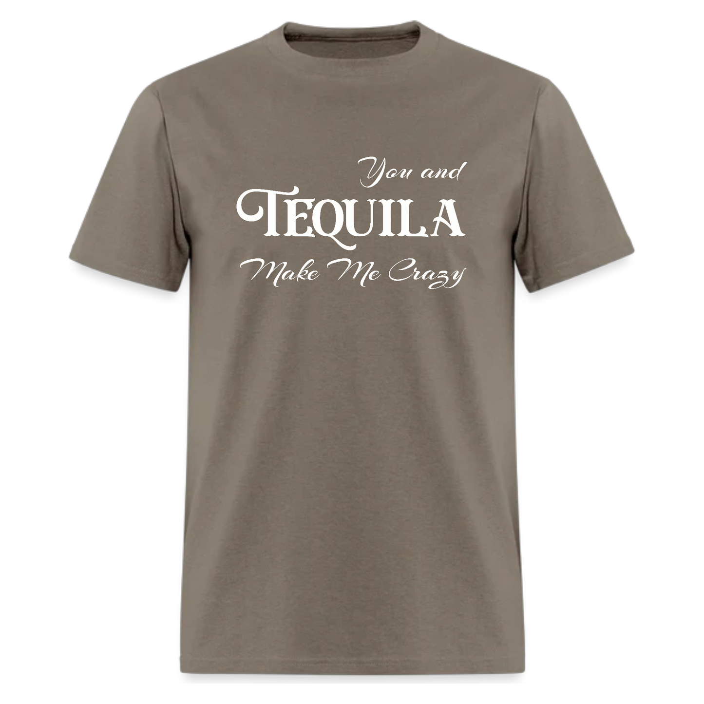 You and Tequila Make Me Crazy Tshirt - Denoss