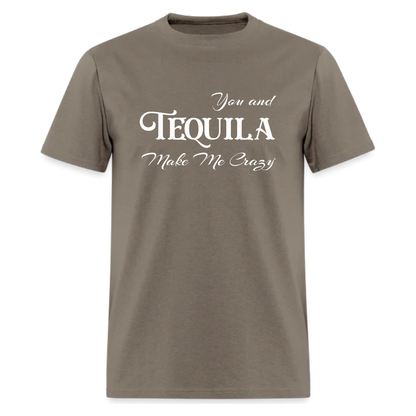 You and Tequila Make Me Crazy Tshirt - Denoss