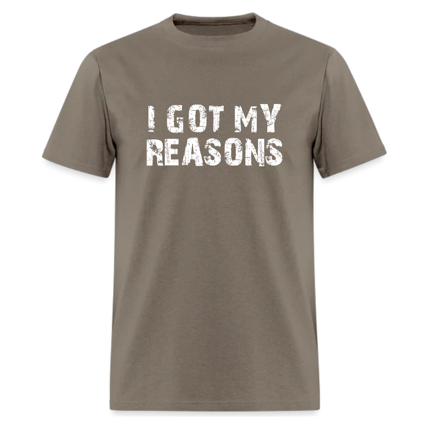 I GOT MY REASONS Tshirt - Denoss