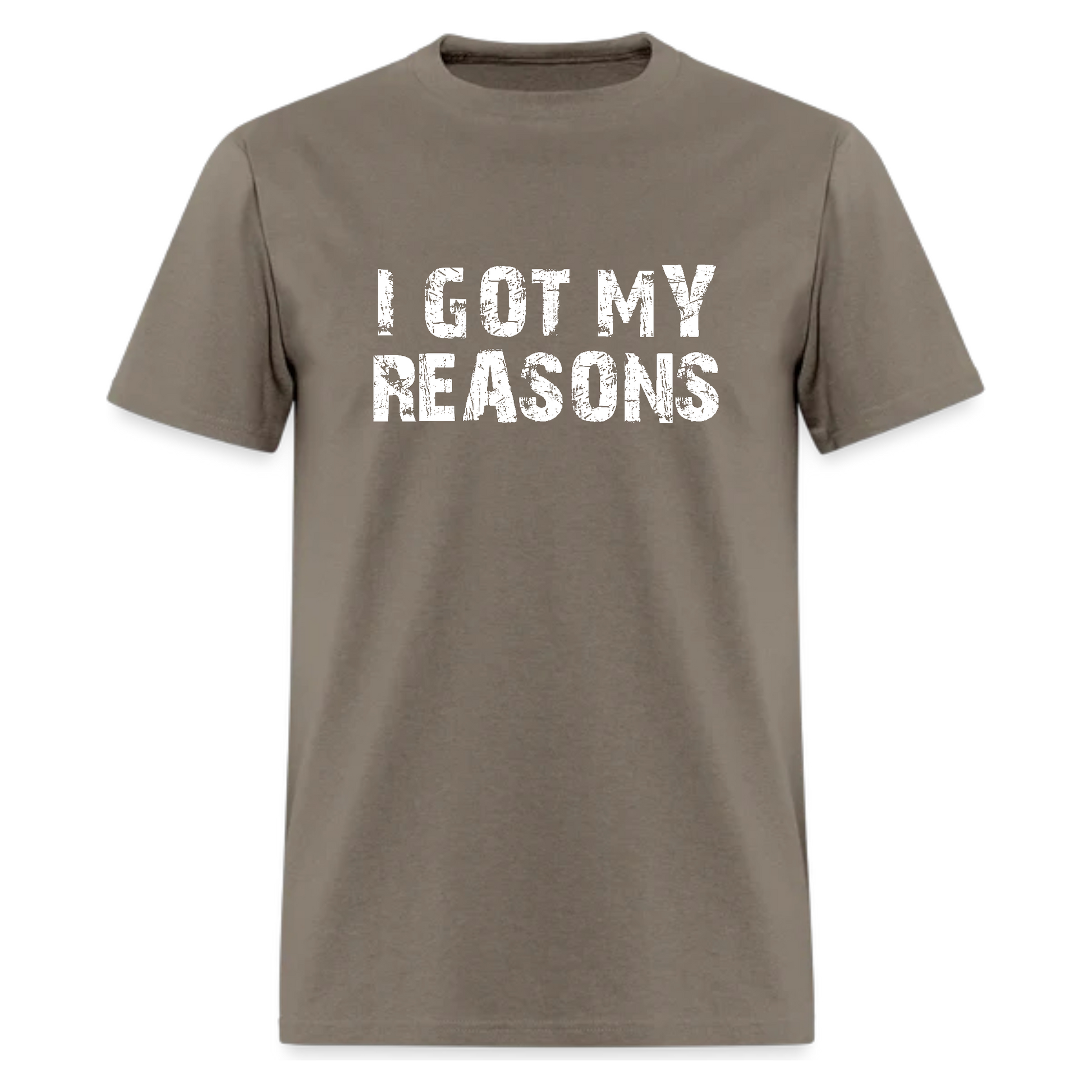 I GOT MY REASONS Tshirt - Denoss