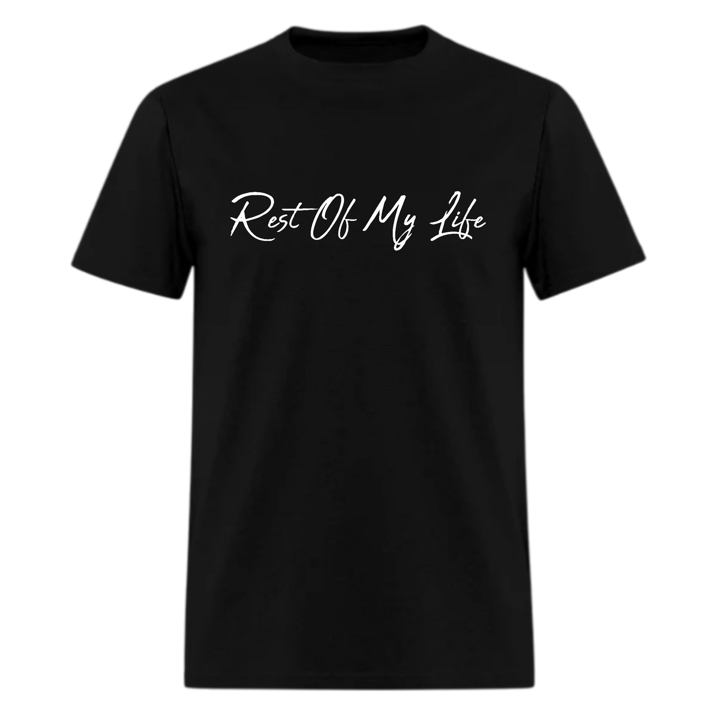 Rest Of My Life T shirt - Denoss
