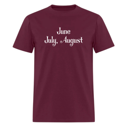 June, July, August Tshirt - Denoss