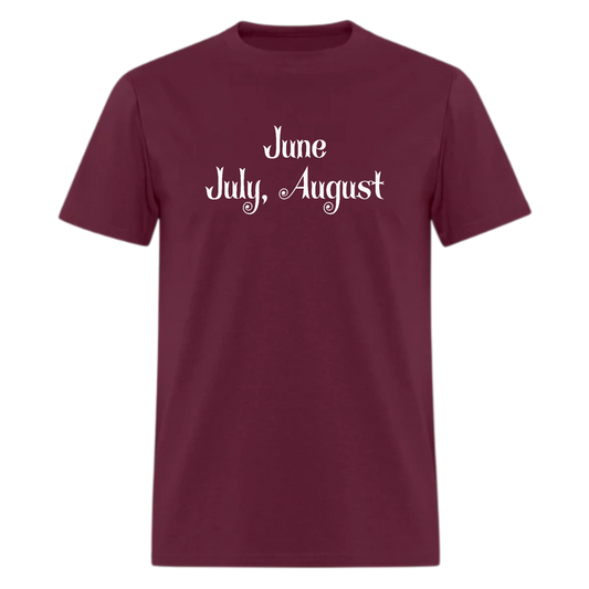 June, July, August Tshirt - Denoss
