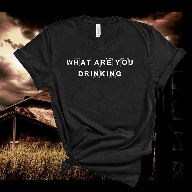 What Are You Drinking Tshirt - Denoss